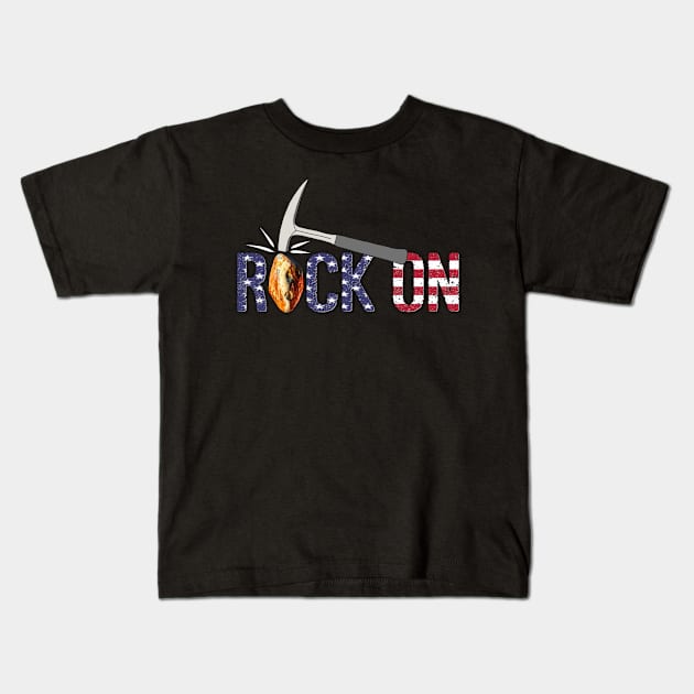 ROCK ON Rockhound - Rockhounding Geology Pick Hammer US Flag Kids T-Shirt by Laura Rucker